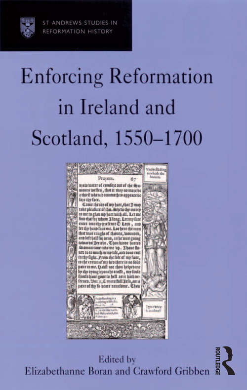 Book cover of Enforcing Reformation in Ireland and Scotland, 1550–1700 (St Andrews Studies In Reformation History Ser.)