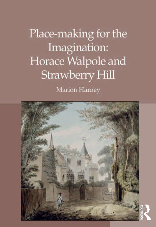 Book cover of Place-making for the Imagination: Horace Walpole And Strawberry Hill