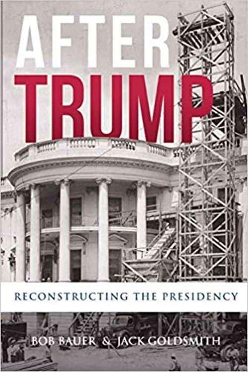 Book cover of After Trump: Reconstructing The Presidency