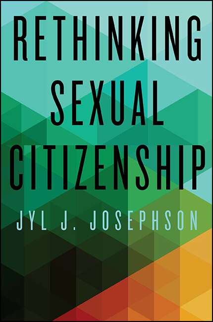 Book cover of Rethinking Sexual Citizenship (SUNY series in Queer Politics and Cultures)