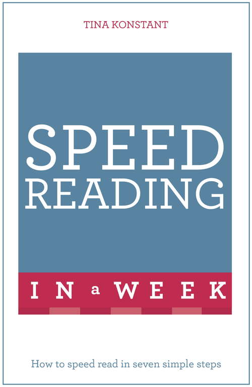 Book cover of Speed Reading In A Week: How To Speed Read In Seven Simple Steps (Teach Yourself In A Week Ser.)