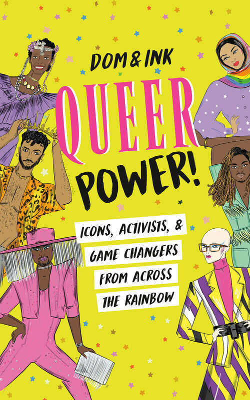 Book cover of Queer Power!: Icons, Activists & Game Changers from Across the Rainbow