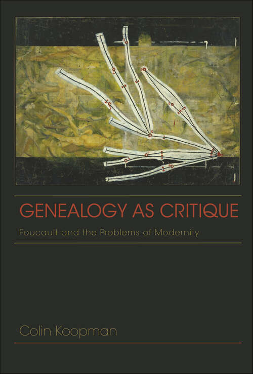 Book cover of Genealogy as Critique: Foucault and the Problems of Modernity (American Philosophy)