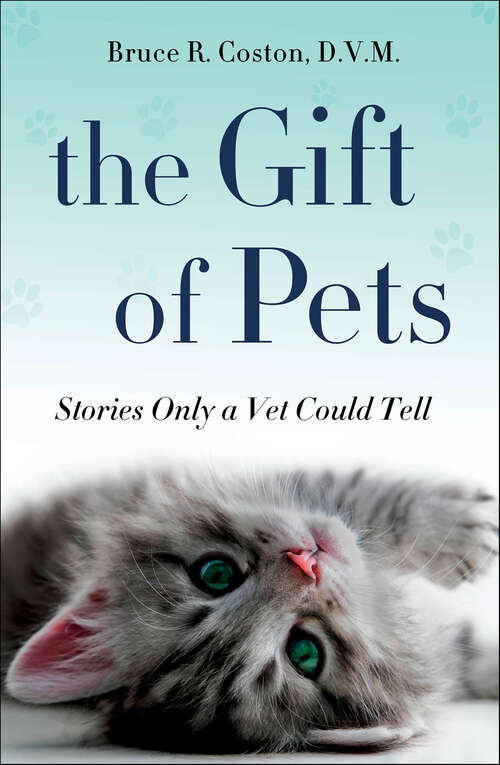 Book cover of The Gift of Pets: Stories Only a Vet Could Tell