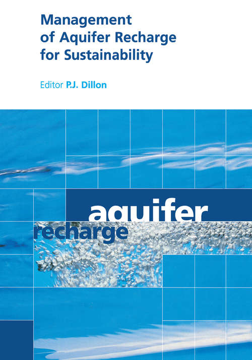 Book cover of Management of Aquifer Recharge for Sustainability: Proceedings of the 4th International Symposium on Artificial Recharge of Groundwater, Adelaide, September 2002