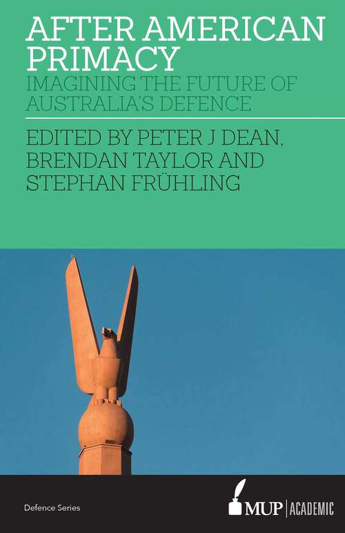 Book cover of After American Primacy: Imagining the Future of Australia's Defence