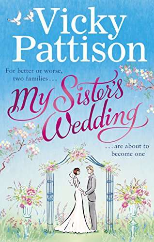 Book cover of My Sister's Wedding: For better or worse, two families are about to become one . . .