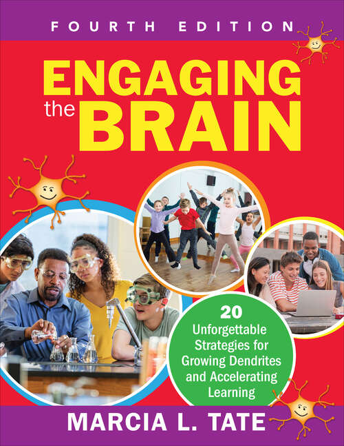 Book cover of Engaging the Brain: 20 Unforgettable Strategies for Growing Dendrites and Accelerating Learning (Fourth Edition)