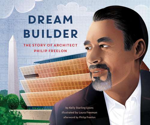 Book cover of Dream Builder: The Story of Architect Philip Freelon