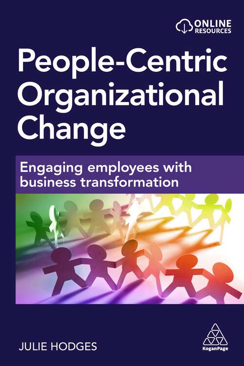 Book cover of People-Centric Organizational Change: Engaging Employees with Business Transformation