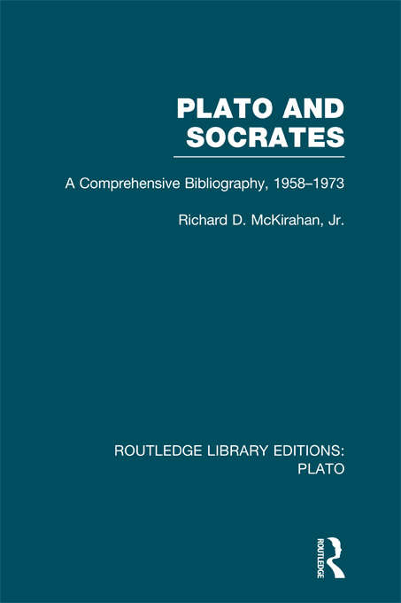 Book cover of Plato and Socrates: A Comprehensive Bibliography 1958-1973. (Routledge Library Editions: Plato: No. 78)