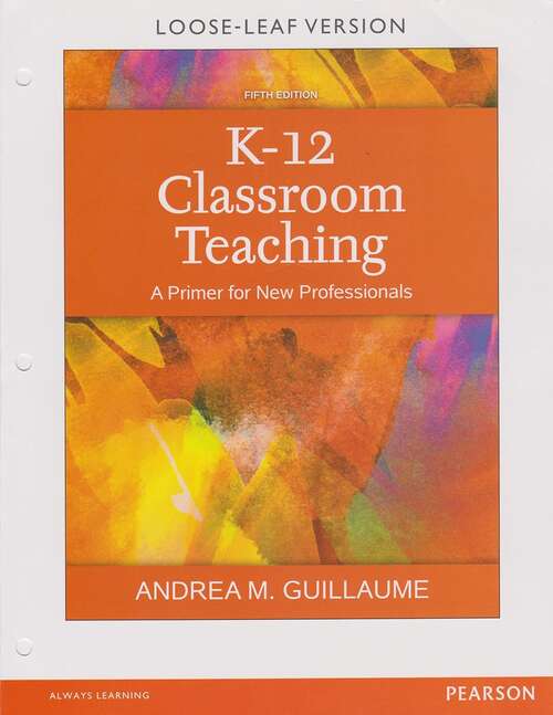 Book cover of K-12 Classroom Teaching (5)