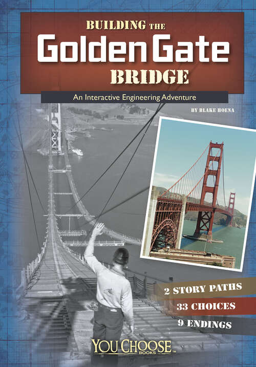 Book cover of Building the Golden Gate Bridge: An Interactive Engineering Adventure (You Choose: Engineering Marvels Ser.)