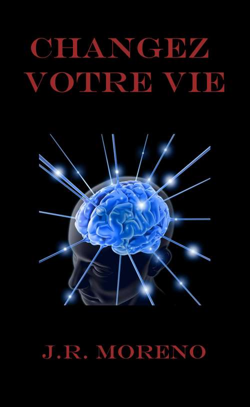 Book cover of Changez votre vie