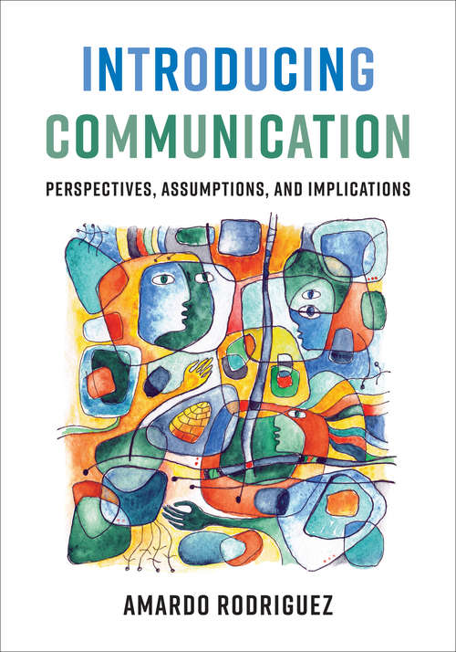 Book cover of Introducing Communication: Perspectives, Assumptions, and Implications