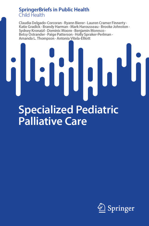 Book cover of Specialized Pediatric Palliative Care (2024) (SpringerBriefs in Public Health)