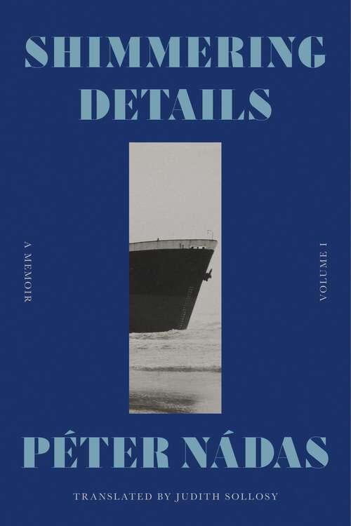 Book cover of Shimmering Details, Volume I: A Memoir