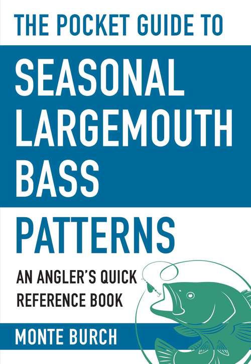 Book cover of The Pocket Guide to Seasonal Largemouth Bass Patterns: An Angler's Quick Reference Book (Skyhorse Pocket Guides)