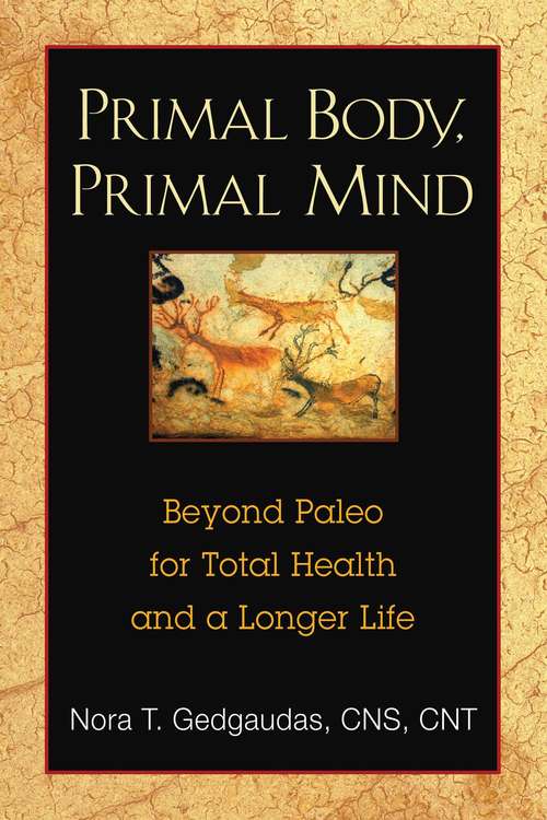Book cover of Primal Body, Primal Mind: Beyond the Paleo Diet for Total Health and a Longer Life