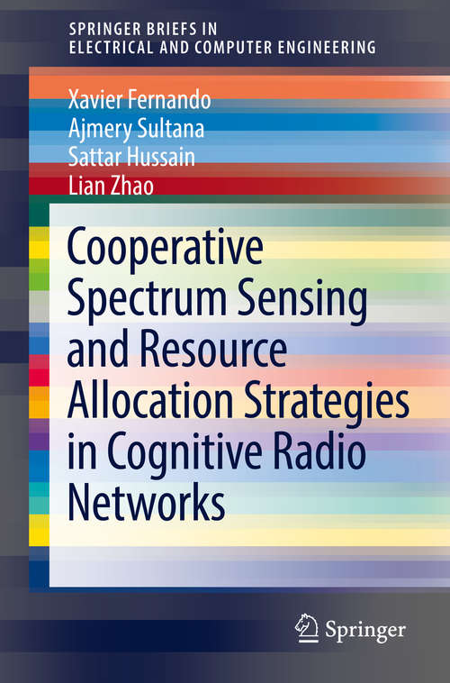 Book cover of Cooperative Spectrum Sensing and Resource Allocation Strategies in Cognitive Radio Networks (1st ed. 2019) (SpringerBriefs in Electrical and Computer Engineering)