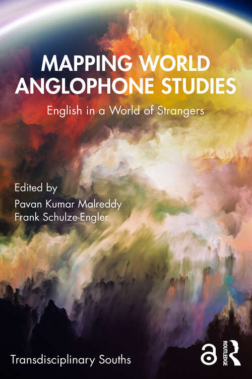 Book cover of Mapping World Anglophone Studies: English in a World of Strangers (Transdisciplinary Souths)