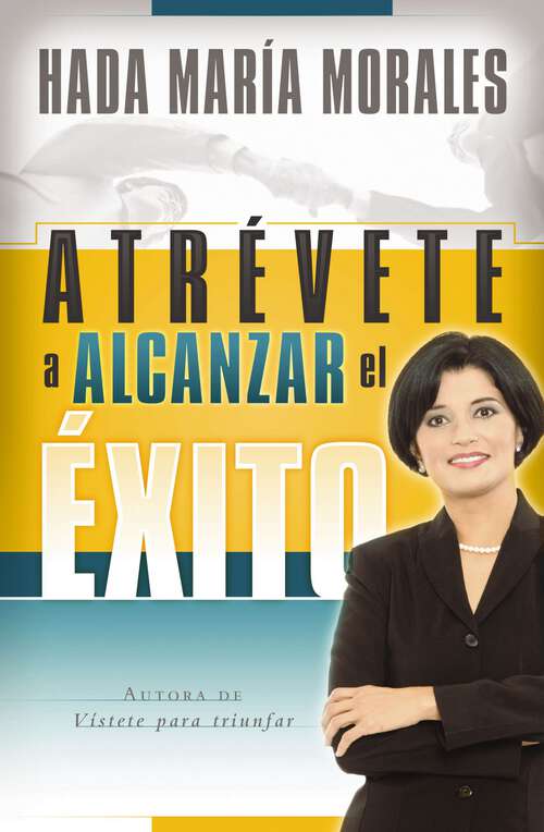 Book cover of Atrévete a alcanzar el éxito