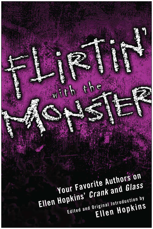 Book cover of Flirtin' With the Monster: Your Favorite Authors on Ellen Hopkins' Crank and Glass