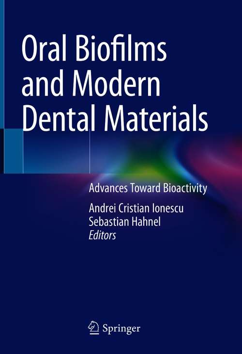 Book cover of Oral Biofilms and Modern Dental Materials: Advances Toward Bioactivity (1st ed. 2021)