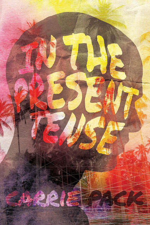 Book cover of In the Present Tense (In the Present Tense #1)