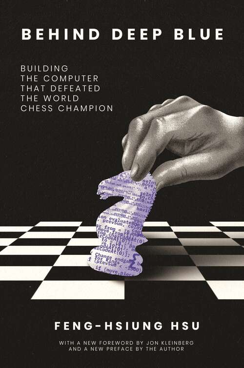 Book cover of Behind Deep Blue: Building the Computer That Defeated the World Chess Champion