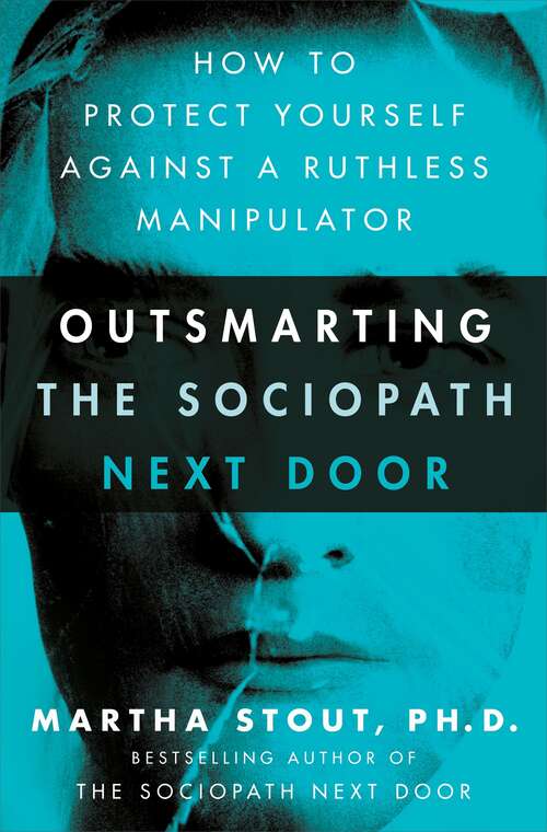 Book cover of Outsmarting the Sociopath Next Door: How to Protect Yourself Against a Ruthless Manipulator