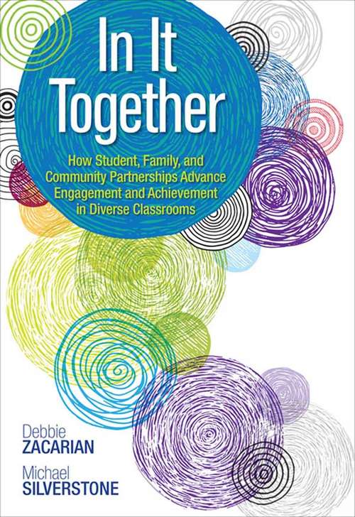 Book cover of In It Together: How Student, Family, and Community Partnerships Advance Engagement and Achievement in Diverse Classrooms (4)