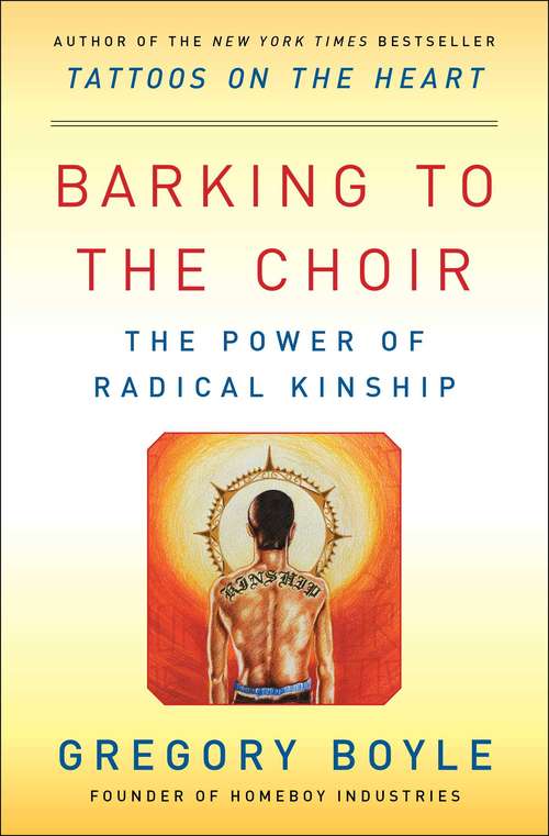 Book cover of Barking to the Choir: The Power of Radical Kinship