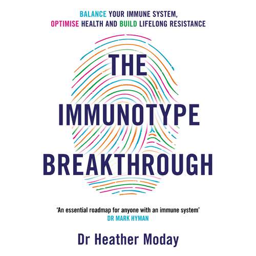 Book cover of The Immunotype Breakthrough: Balance Your Immune System, Optimise Health and Build Lifelong Resistance