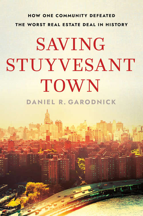 Book cover of Saving Stuyvesant Town: How One Community Defeated the Worst Real Estate Deal in History