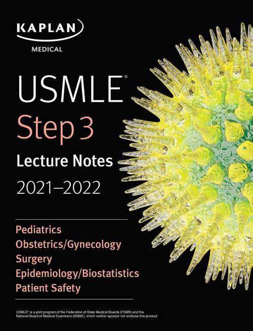 Book cover of USMLE Step 3 Lecture Notes 2021-2022: Pediatrics, Obstetrics/Gynecology, Surgery, Epidemiology/Biostatistics, Patient Safety (USMLE Prep)