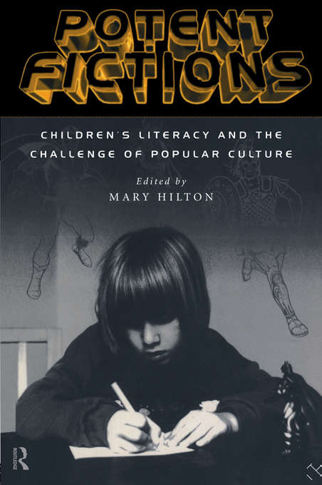 Book cover of Potent Fictions: Children's Literacy and the Challenge of Popular Culture