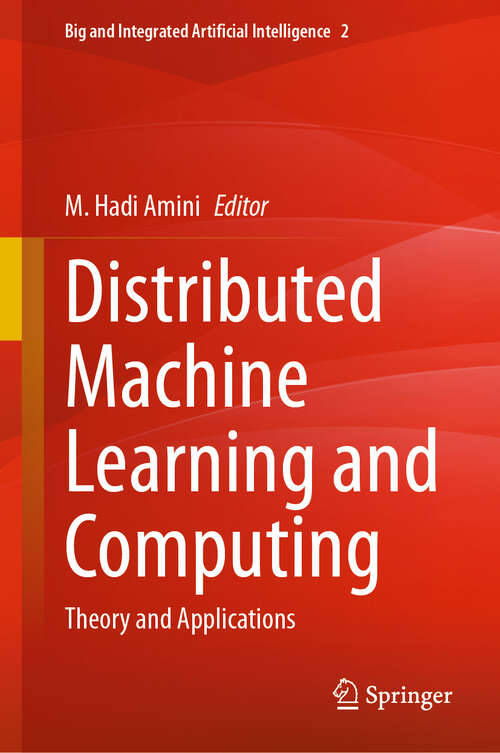 Book cover of Distributed Machine Learning and Computing: Theory and Applications (2024) (Big and Integrated Artificial Intelligence #2)