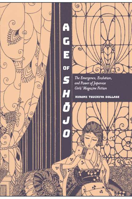 Book cover of Age of Shōjo: The Emergence, Evolution, and Power of Japanese Girls' Magazine Fiction