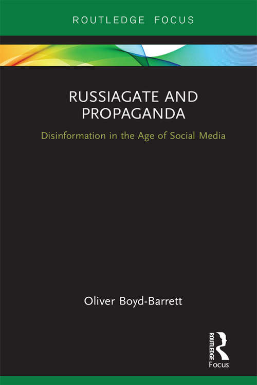 Book cover of RussiaGate and Propaganda: Disinformation in the Age of Social Media