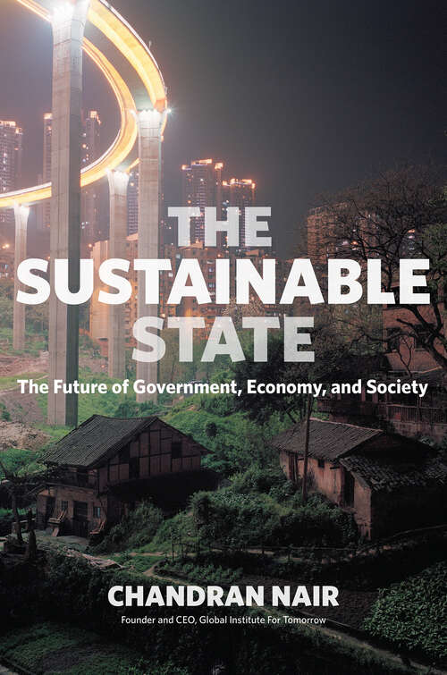 Book cover of The Sustainable State: The Future of Government, Economy, and Society