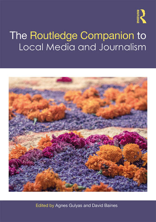 Book cover of The Routledge Companion to Local Media and Journalism (Routledge Media and Cultural Studies Companions)