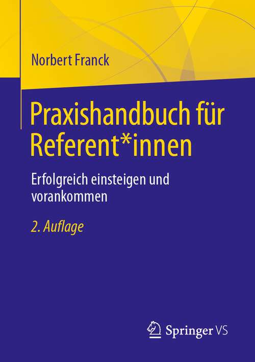 Book cover of Praxishandbuch für Referent*innen: Erfolgreich einsteigen und vorankommen (2. Aufl. 2023)