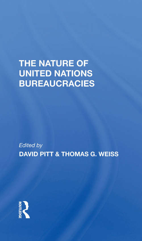 Book cover of The Nature Of United Nations Bureaucracies (The\united Nations And Its Agencies Ser.)