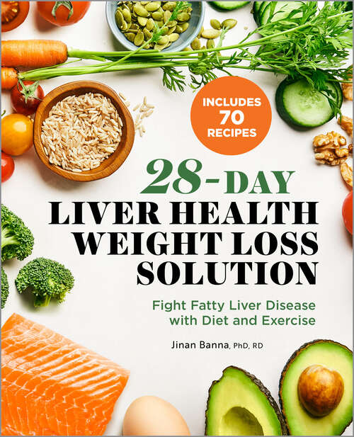 Book cover of 28-Day Liver Health Weight Loss Solution: Fight Fatty Liver Disease with Diet and Exercise