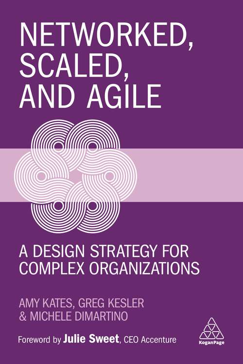 Book cover of Networked, Scaled, and Agile: A Design Strategy for Complex Organizations