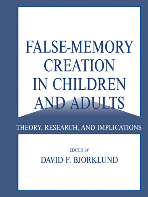 Book cover of False-memory Creation in Children and Adults: Theory, Research, and Implications