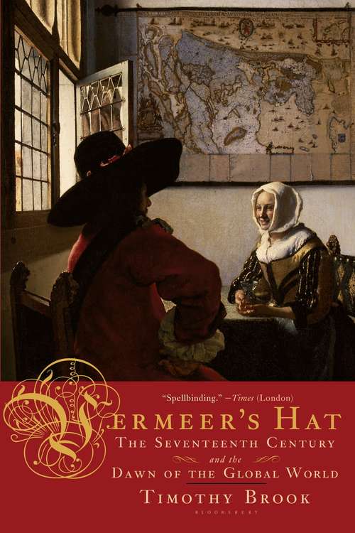 Book cover of Vermeer's Hat: The Seventeenth Century And The Dawn Of The Global World