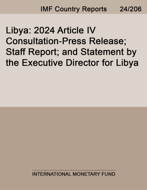 Book cover of Libya: 2024 Article Iv Consultation-press Release; Staff Report; And Statement By The Executive Director For Libya (Imf Staff Country Reports)