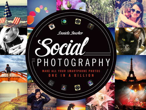 Book cover of Social Photography: Make All Your Smartphone Photos One in a Billion